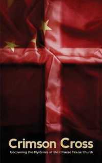 The Crimson Cross : Uncovering the Mysteries of the Chinese House Church