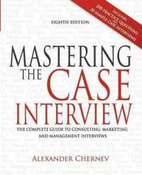 Mastering the Case Interview : The Complete Guide to Consulting, Marketing, and Management Interviews, 8th Edition （8TH）