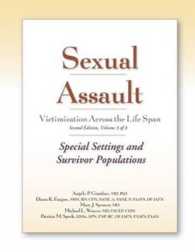 Sexual Assault Victimization Across the Life Span, Volume 3 : Special Settings and Survivor Populations (Sexual Assault Victimization Across the Life Span) （2ND）