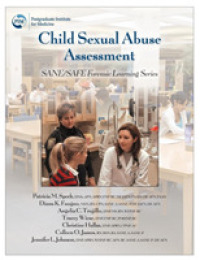Child Sexual Abuse Assessment : SANE/SAFE Forensic Learning Series