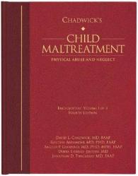 Chadwick's Child Maltreatment, Volume 1 : Physical Abuse and Neglect (Chadwick's Child Maltreatment) （Fourth）