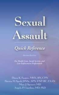 Sexual Assault Quick Reference : For Health Care, Social Service, and Law Enforcement Professionals (Quick References) （2ND）