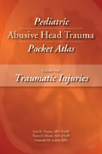 Pediatric Abusive Head Trauma Pocket Atlas, Volume 1: Traumatic Injuries (Pediatric Abusive Head Trauma Pocket Atlas)
