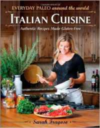 Everyday Paleo around the World: Italian Cuisine : Authentic Recipes Made Gluten-Free