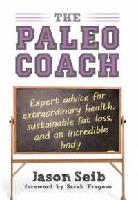 The Paleo Coach : Expert Advice for Extraordinary Health, Sustainable Fat Loss, and an Incredible Body