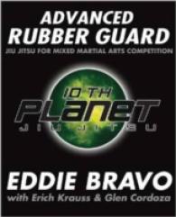 Advanced Rubber Guard : Jiu-Jitsu for Mixed Martial Arts Competition