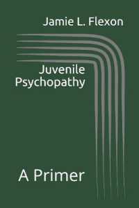 Juvenile Psychopathy : A Primer