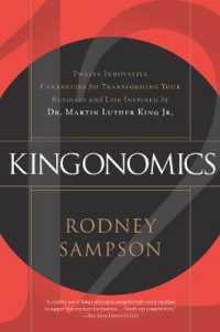 Kingonomics : Twelve Innovative Currencies for Transforming Your Business and Life Inspired by Dr. Martin Luther King Jr.