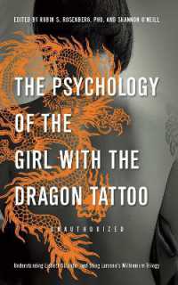 The Psychology of the Girl with the Dragon Tattoo : Understanding Lisbeth Salander and Stieg Larsson's Millennium Trilogy