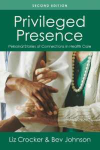 Privileged Presence : Personal Stories of Connections in Health Care （Second）