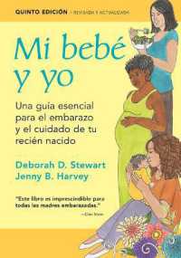 Mi bebé y yo : Una guía esencial para el embarazo y el cuidado de tu recién nacido （5TH）
