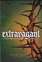 Extravagant : Living Out Your Response to God's Outrageous Love