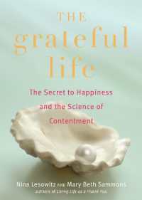 Grateful Life : The Secret to Happiness and the Science of Contentment