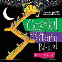 The Gospel Story Bible : Discovering Jesus in the Old and New Testaments