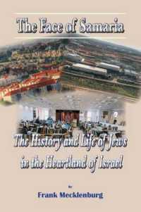 The Face of Samaria : The History and Life of Jews in the Heartland of Israel