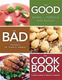 The Good, the Bad, the Cookbook : A Sinful Guide to Healthy Cooking