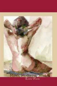 Myrrh, Mothwing, Smoke : Erotic Poems