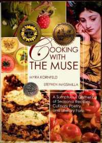 Cooking with the Muse : A Sumptuous Gathering of Seasonal Recipes, Culinary Poetry, and Literary Fare