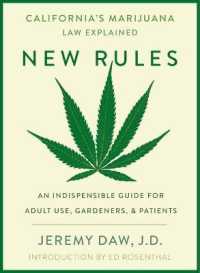 New Rules : California's Marijuana Laws Explained: an Indispensable Guide for Marijuana Consumers, Gardeners, and Patients in California