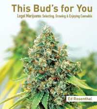 This Bud's for You : Selecting, Growing & Enjoying Legal Marijuana