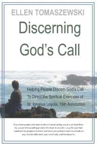 Discerning God's Call : Helping People Discern God's Call to Directing the Spiritual Exercises of St. Ignatius Loyola， 19th Annotation