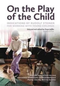 On the Play of the Child : Indications by Rudolf Steiner for Working with Young Children -- Paperback / softback (English Language Edition) （2 Revised）