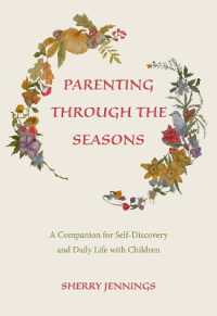 Parenting through the Seasons : A Companion for Self-Discovery and Daily Life with Children