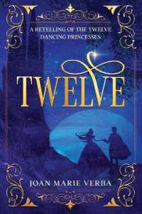 Twelve: A Retelling of the Twelve Dancing Princesses