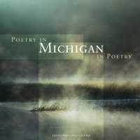 Poetry in Michigan / Michigan in Poetry -- Hardback