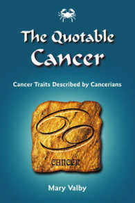 The Quotable Cancer : Cancer Traits Described by Fellow Cancers, Usual Birthdates June 21 through July 21 (The Quotable Zodiac)