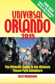 Universal Orlando 2015 : The Ultimate Guide to the Ultimate Theme Park Adventure (Universal Orlando)