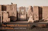 The Temple of Ramesses II in Abydos (Volumes 1 and 2 set) : Volume 1, Wall Scenes and Volume 2, Pillars, Niches and Miscellanea
