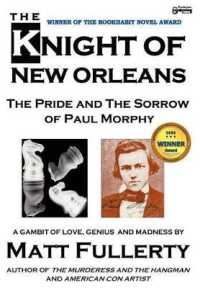 The Knight of New Orleans, the Pride and the Sorrow of Paul Morphy （Firsttion (Us)）