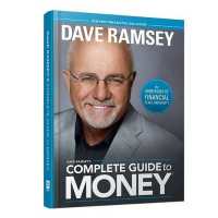 Dave Ramsey's Complete Guide to Money : The Handbook of Financial Peace University