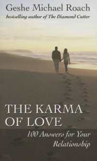 The Karma of Love : 100 Answers for Your Relationship, from the Ancient Wisdom of Tibet