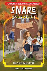 Snare Your Crush in Three Easy Steps (Choose Your Own Adventure New Classics)