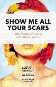 Show Me All Your Scars : True Stories of Living with Mental Illness