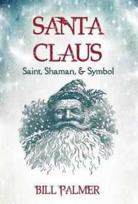 Santa Claus : Saint, Shaman, and Symbol