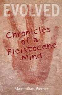 Evolved : Chronicles of a Pleistocene Mind