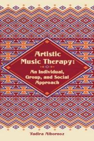 Artistic Music Therapy : An Individual， Group， and Social Approach -- Paperback / softback