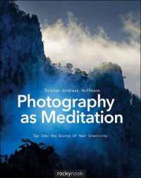 Photography as Meditation : Tap into the Source of Your Creativity