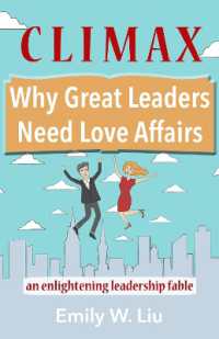 Climax: Why Great Leaders Need Love Affairs : An Enlightening Leadership Fable