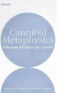 Cannibal Metaphysics : For a Post-structural Anthropology