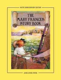 The Mary Frances Story Book 100th Anniversary Edition : A Collection of Read Aloud Stories for Children Including Fairy Tales, Folk Tales, and Selected Classics （100TH）