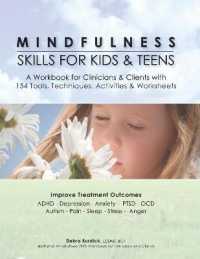 Mindfulness Skills for Kids & Teens : A Workbook for Clinicans & Clients with 154 Tools， Techniques， Activities & Worksheets