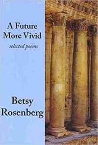 Future More Vivid : Selected Poems -- Paperback / softback