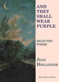 And They Shall Wear Purple : New and Selected Poems -- Paperback / softback