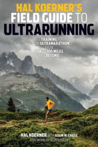 Hal Koerner's Field Guide to Ultrarunning : Training for an Ultramarathon, from 50k to 100 Miles and Beyond -- Paperback / softback