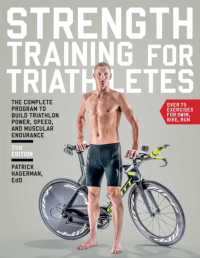 Strength Training for Triathletes : The Complete Program to Build Triathlon Power, Speed, and Muscular Endurance -- Paperback / softback