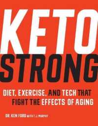 Keto Strong : Diet, Exercise, and Tech That Fight the Effects of Aging